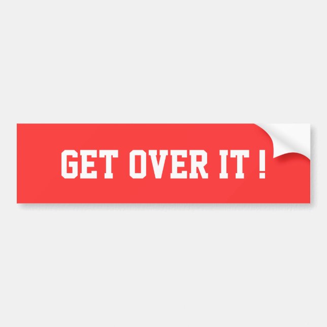 GET OVER IT BUMPER STICKER (Front)