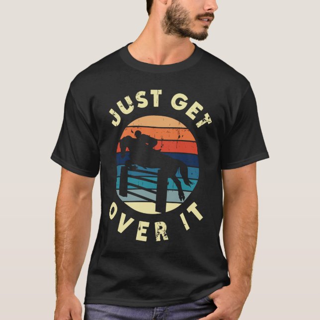 Get Over It Equestrian Horse T-Shirt (Front)