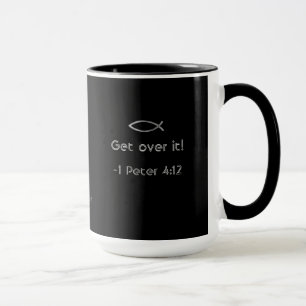 Get over it! gotGod316.com Scripture Mug