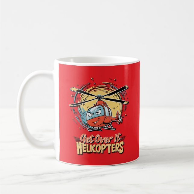 Get Over It Helicopters Mug (Left)