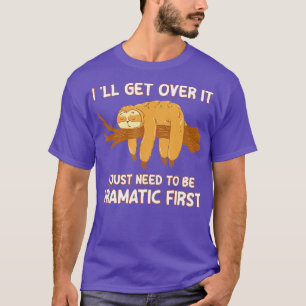 Get Over It Sloth Safari Animals Wildlife Wild Ani T-Shirt