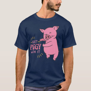 Get Piggy With It Funny And Cute Pig Saying For Ki T-Shirt