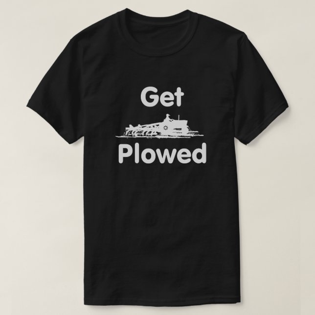 Get Ploughed! Ploughing T-Shirt (Design Front)