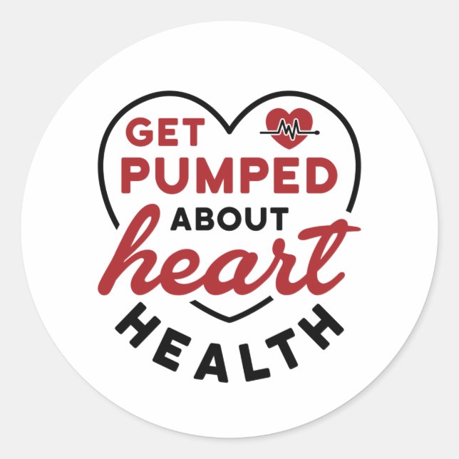 Get Pumped About Heart Health  Classic Round Sticker (Front)