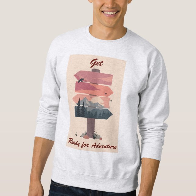 Get Ready for Adventure sweatshirt (Front)
