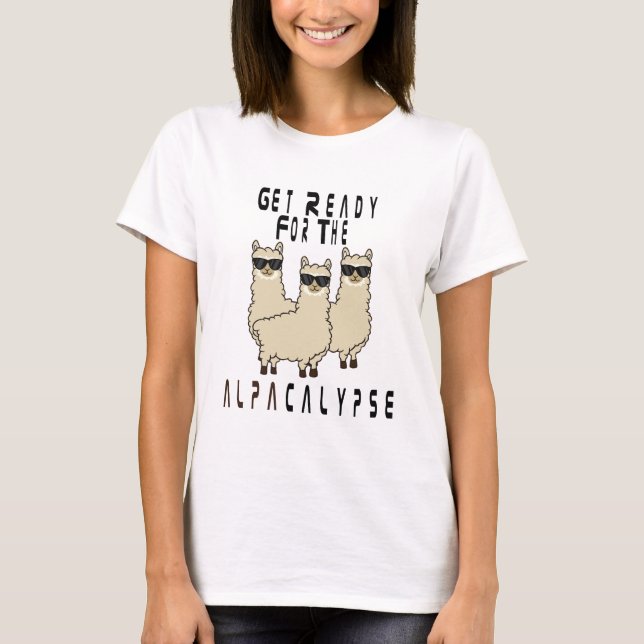 Get Ready For The Alpacalypse - Funny Alpaca Llama T-Shirt (Front)