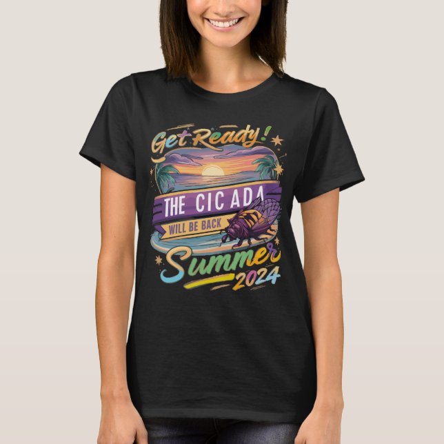Get Ready! the CICADA will be back Summer T-Shirt (Front)