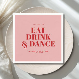 GET READY TO EAT DRINK AND DANCE! Wedding  Napkin