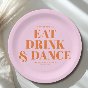 GET READY TO EAT DRINK AND DANCE! Wedding  Paper Plate