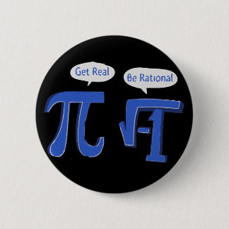 Get Real Be Rational 6 Cm Round Badge