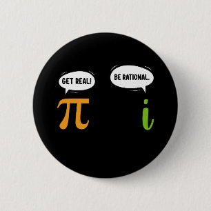 Get Real Be Rational Funny Math Pi Day Geek 6 Cm Round Badge