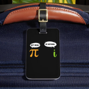 Get Real Be Rational Funny Math Pi Day Geek Luggage Tag