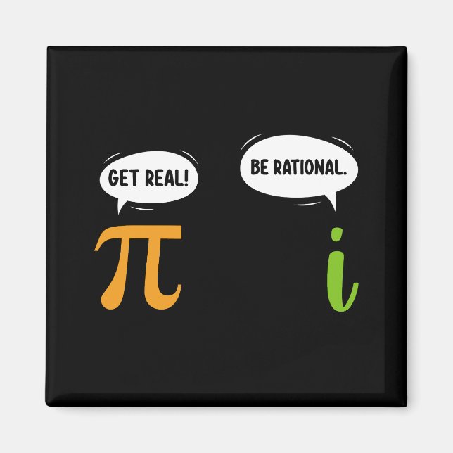 Get Real Be Rational Funny Math Pi Day Geek Magnet (Front)