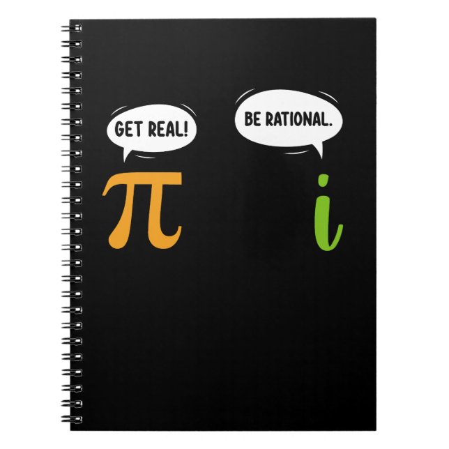 Get Real Be Rational Funny Math Pi Day Geek Notebook (Front)