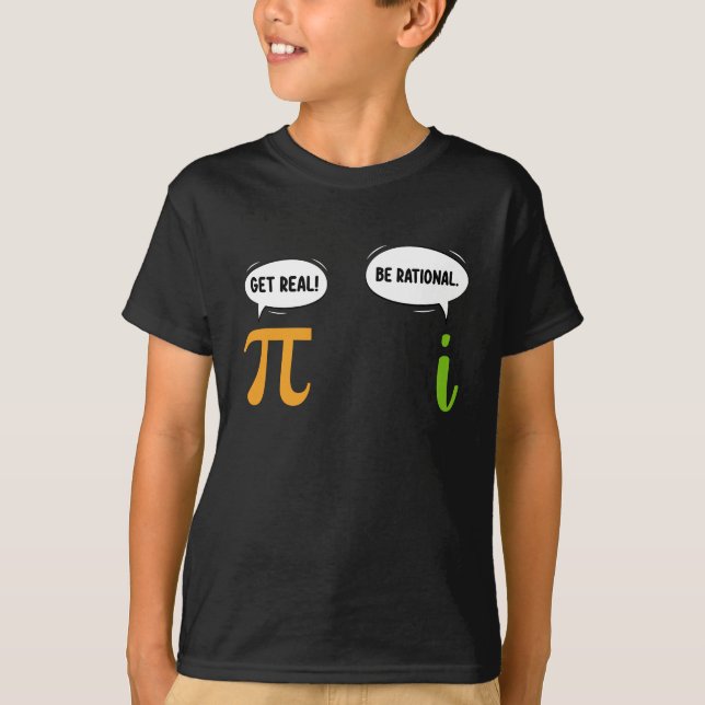 Get Real Be Rational Funny Math Pi Day Geek T-Shirt (Front)
