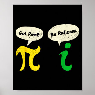 Get Real Be Rational Funny Pi Math Teacher Geek Pi Poster
