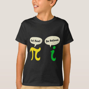Get Real Be Rational Funny Pi Math Teacher Geek Pi T-Shirt