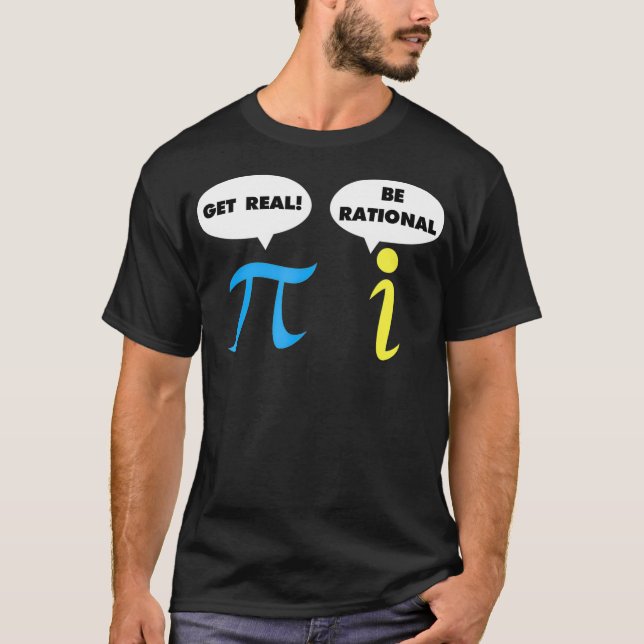 Get Real Be Rational Pi Funny Math Teacher Joke St T-Shirt (Front)