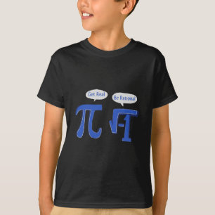 Get Real Be Rational T-Shirt