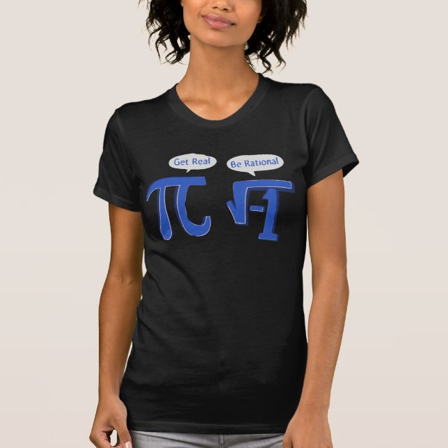 Get Real Be Rational T-Shirt (Front)