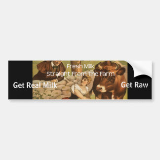 Get Real Milk Get Raw bumpersticker Bumper Sticker