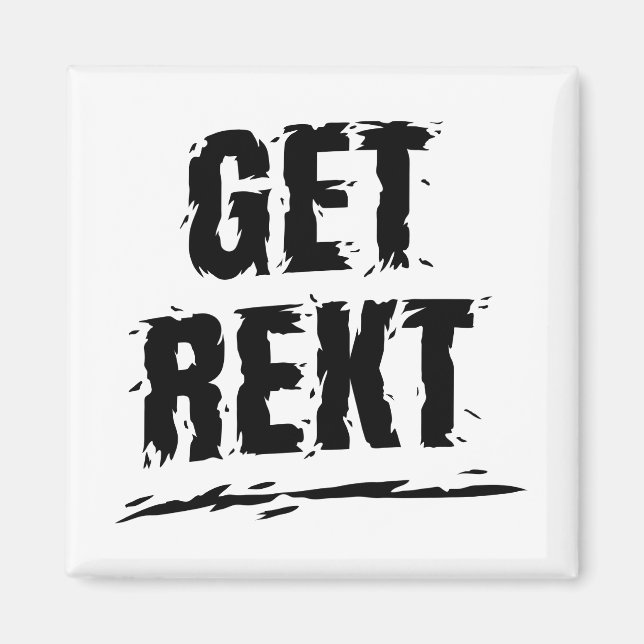 Get Rekt! Magnet (Front)