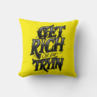 Get Rich or Die Tryin — Chrome Typography Motivati Cushion