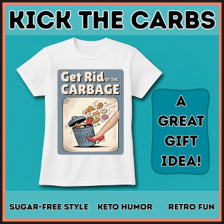 Get Rid Of The Carbage Low Carb Keto Funny Diet T-Shirt