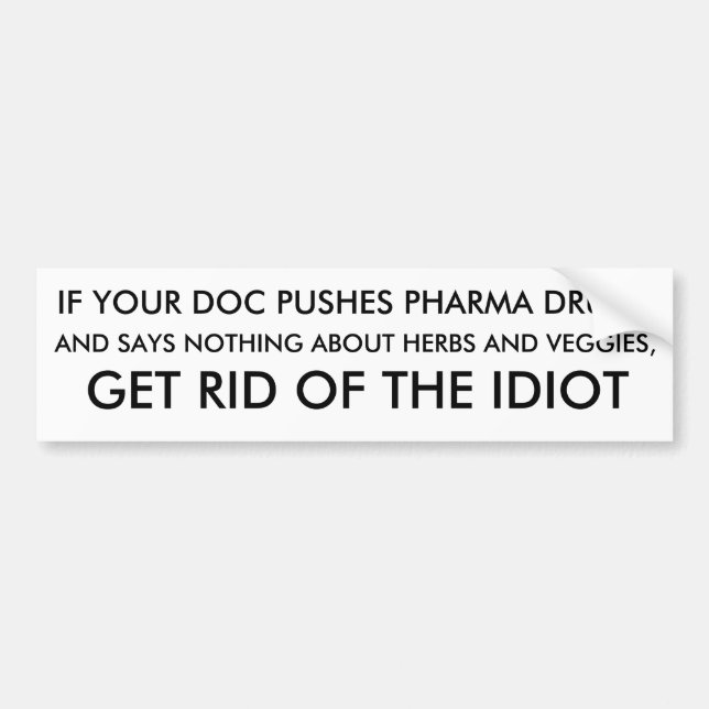 GET RID OF THE IDIOT BUMPER STICKER (Front)