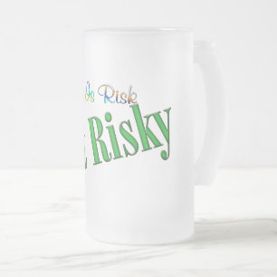 Get Risky Frosted Glass Beer Mug