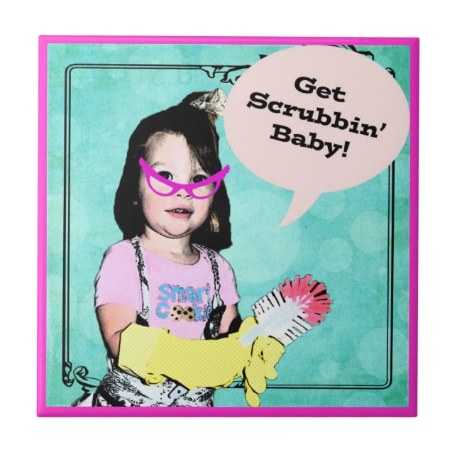 Get Scrubbin' Baby! Chore Reminder - Tile (Front)
