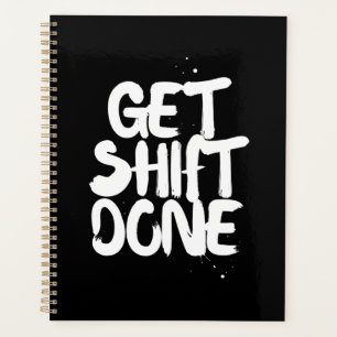 Get Shift Done White Planner