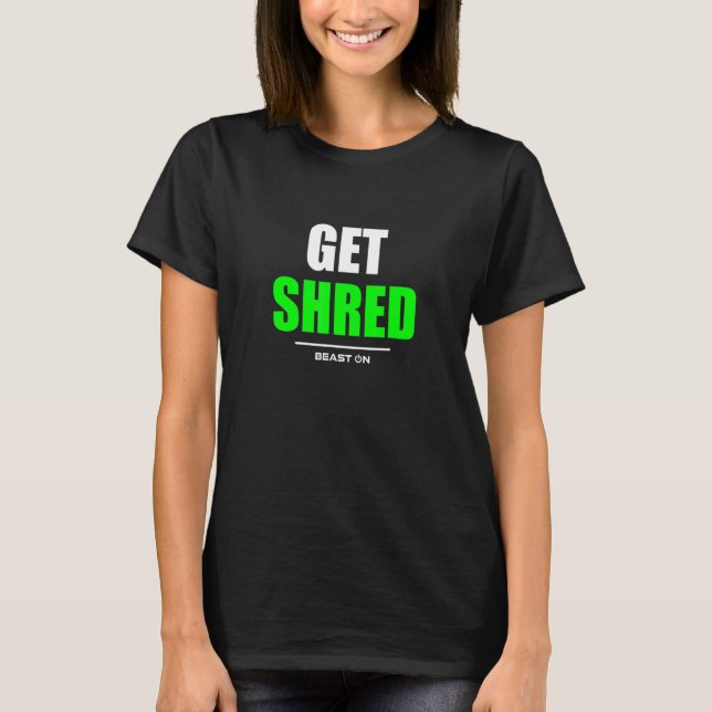 Get Shred Gym Fitness Workout Bodybuilding Gains G T-Shirt (Front)