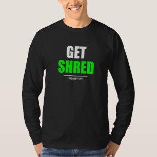 Get Shred Gym Fitness Workout Bodybuilding Gains G T-Shirt