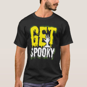 Get Spooky Happy Halloween  Spooky Halloween T-Shirt