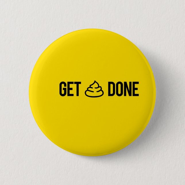 Get stuff done, funny motivational badge (Front)