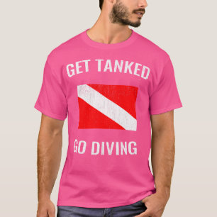 Get Tanked Go Diving Funny Scuba Diving T-Shirt