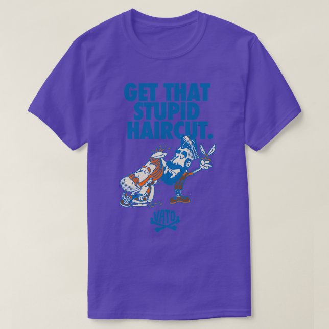 Get that stupid haircut T-Shirt (Design Front)