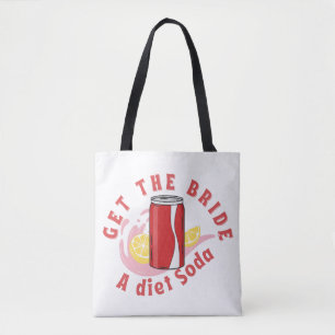 Get the Bride a Diet Soda   Funny Bachelorette  Tote Bag