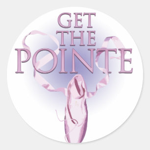 Get The Pointe (Dance) Classic Round Sticker