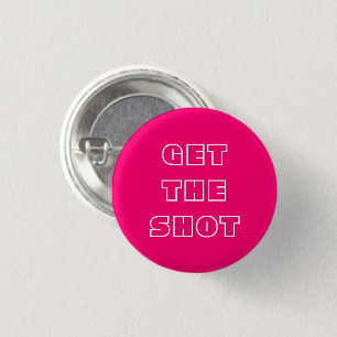 Get the Shot get vaccinated hot pink fuchsia 3 Cm Round Badge