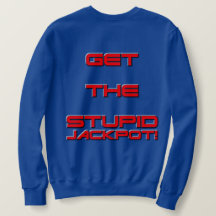 Get The Stupid Jackpot!