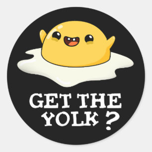 Get The Yolk Funny Egg Joke Pun Dark BG Classic Round Sticker