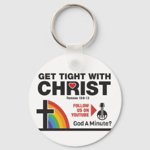 Get Tight With Christ Keychain