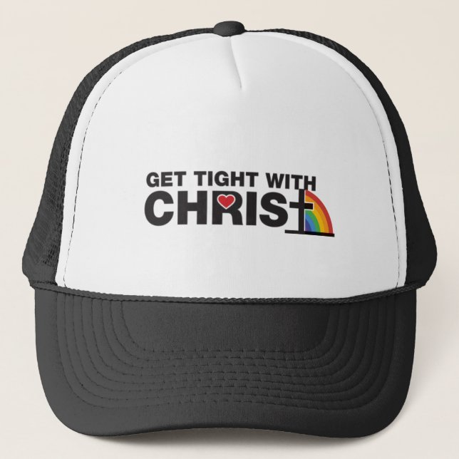 Get Tight With Christ Trucker Hat (Front)