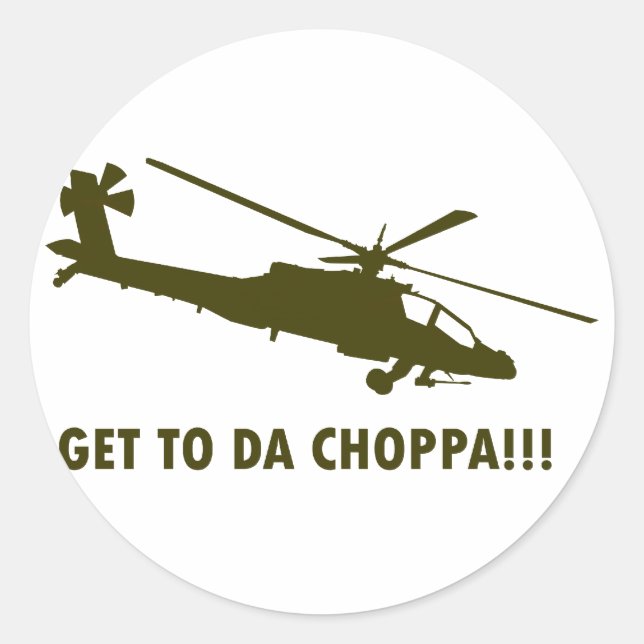 Get To Da Choppa!!! Classic Round Sticker (Front)