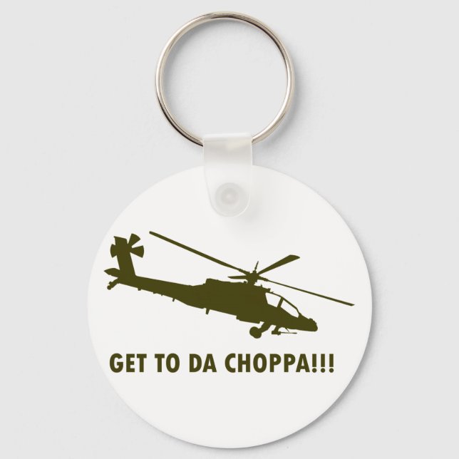 Get To Da Choppa!!! Key Ring (Front)