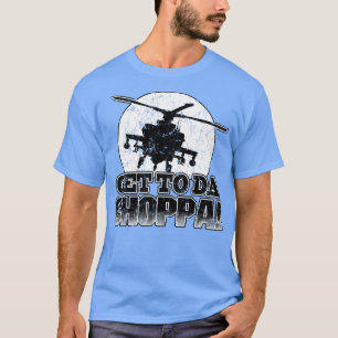 Get To Da Choppa T-Shirt