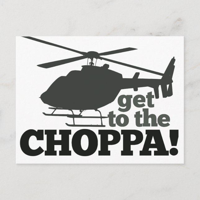 Get to the Choppa Postcard (Front)