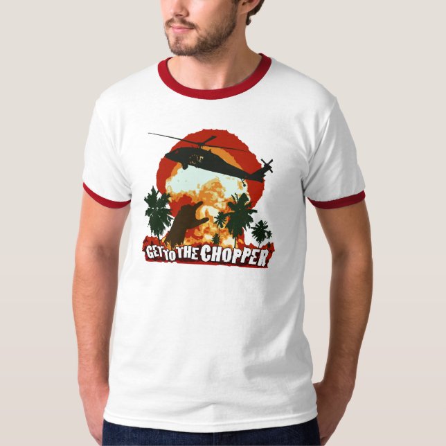 Get to the Chopper! T-Shirt (Front)
